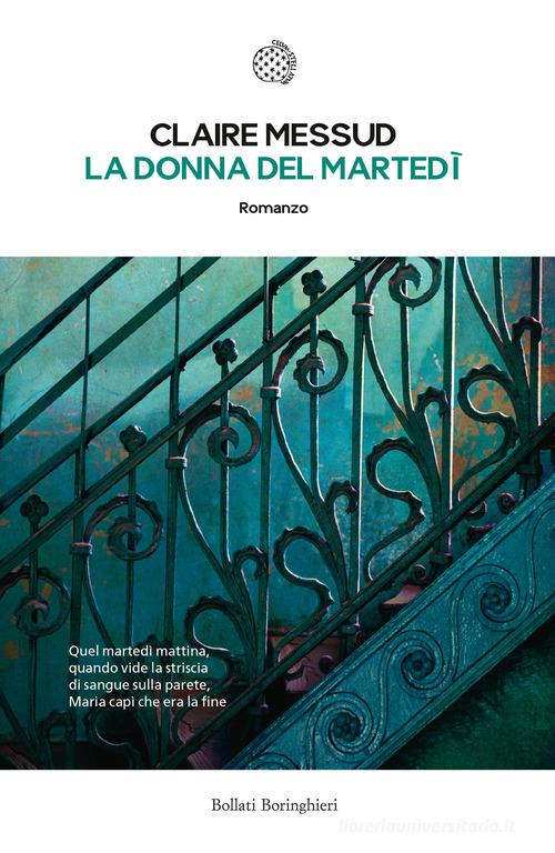 La donna del martedì di Claire Messud edito da Bollati Boringhieri