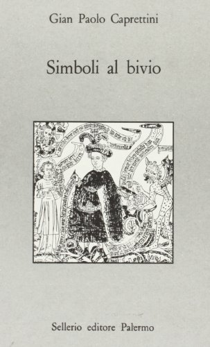 Simboli al bivio di Gian Paolo Caprettini edito da Sellerio Editore Palermo