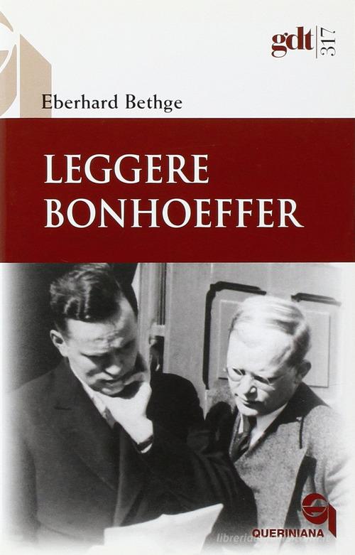 Leggere Bonhoeffer di Eberhard Bethge edito da Queriniana