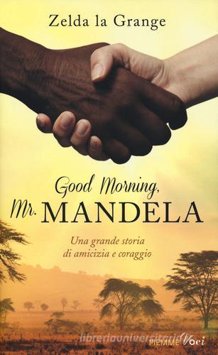 Good Morning, Mr. Mandela di Zelda La Grange edito da Piemme