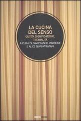 La cucina del senso. Gusto, significazione, testualità edito da Mimesis