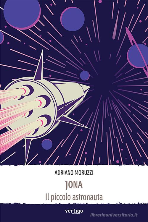 Jona il piccolo astronauta di Adriano Moruzzi edito da Vertigo