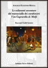 Le esilaranti avventure del maresciallo dei carabinieri Vito Caprarella di Melfi di Angelo E. Mecca edito da Sacco