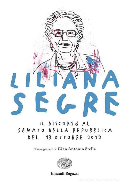 Il discorso al Senato della Repubblica del 13 ottobre 2022 di Liliana Segre edito da Einaudi Ragazzi