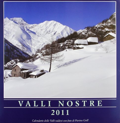 Valli nostre 2011. Calendario edito da Claudiana