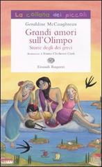 Grandi amori sull'Olimpo. Storie degli dei greci di Geraldine McCaughrean edito da Einaudi Ragazzi