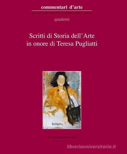 Scritti di storia dell'arte in onore di Teresa Pugliatti edito da De Luca Editori d'Arte