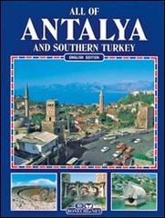 Tutta l'Antalia e il sud della Turchia. Ediz. inglese edito da Bonechi