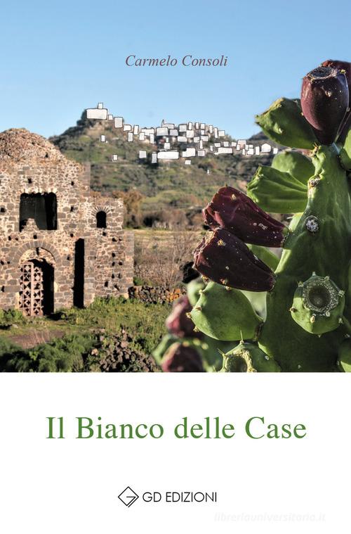 Il bianco delle case di Carmelo Consoli edito da GD Edizioni