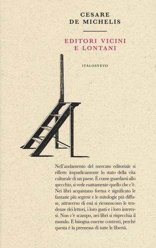 Editori vicini e lontani di Cesare De Michelis edito da Italo Svevo
