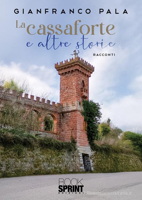 Libro La cassaforte e altre storie di Gianfranco Pala di BooksprintEdizioni