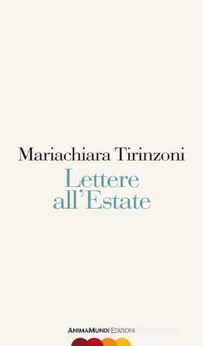 Libro Lettere all'Estate di Mariachiara Tirinzoni Scrittura nuda di AnimaMundi Edizioni