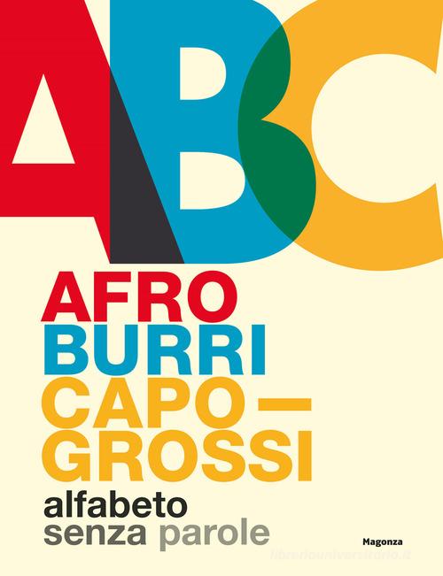 Afro Burri Capogrossi. Alfabeto senza parole. Ediz. italiana e inglese edito da Magonza