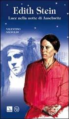 Edith Stein. Luce nella notte di Auschwitz di Valentino Salvoldi edito da Editrice Elledici