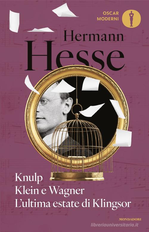 Libro Knulp-Klein e Wagner-L'ultima estate di Klingsor di Hermann Hesse Oscar moderni di Mondadori
