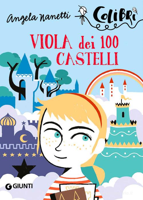 Viola dei 100 castelli di Angela Nanetti edito da Giunti Junior