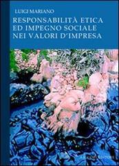 Responsabilità etica ed impegno sociale nei valori d'impresa di Luigi Mariano edito da Liguori