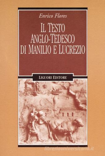 Il testo anglo-tedesco di Manilio e Lucrezio di Enrico Flores edito da Liguori