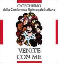 Venite con me. Catechismo per l'iniziazione cristiana dei fanciulli (8-10 anni) edito da Libreria Editrice Vaticana