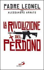 La rivoluzione del perdono di Leonel Narváez Gomez, Alessandro Armato edito da San Paolo Edizioni