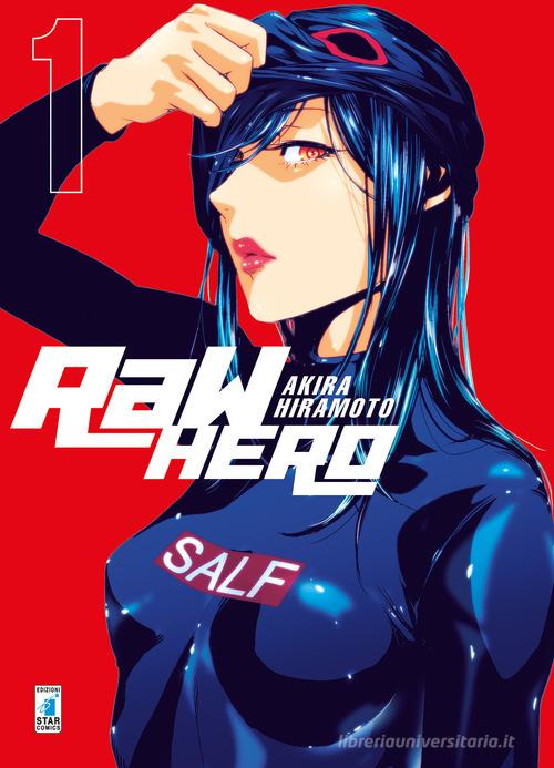 RaW Hero vol.1 di Akira Hiramoto edito da Star Comics