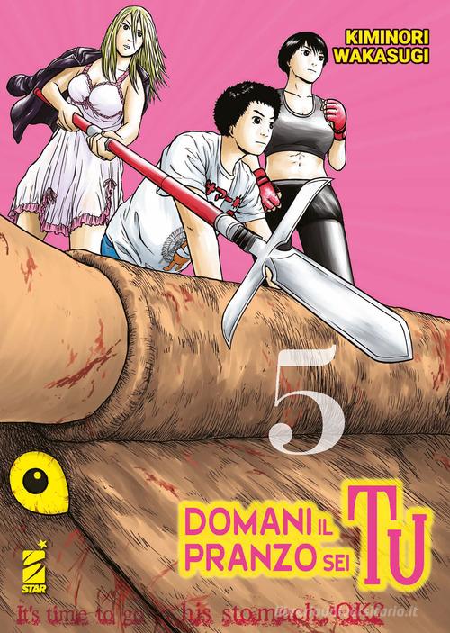 Domani il pranzo sei tu vol.5 di Kiminori Wakasugi edito da Star Comics