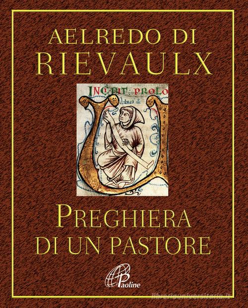 Preghiera di un pastore... e altre preghiere di Aelredo di Rievaulx edito da Paoline Editoriale Libri