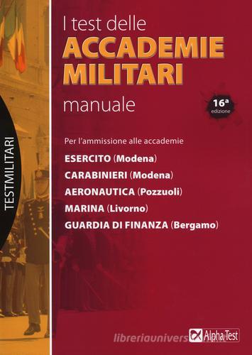 I test delle accademie militari. Manuale di Massimo Drago, Massimiliano Bianchini edito da Alpha Test