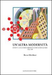 Un' altra modernità. L'Ifhtp e la cultura urbanistica tra le due guerre 1923-1939 di Renzo Riboldazzi edito da Gangemi Editore