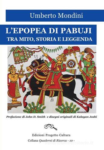 L' epopea di Pabuji. Tra mito, storia e leggenda di Umberto Mondini edito da Progetto Cultura