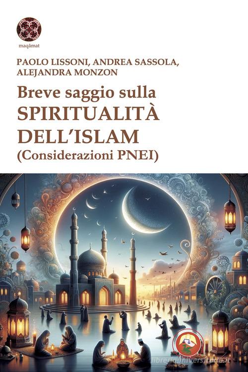 Breve saggio sulla spiritualità dell'Islam (Considerazioni PNEI) di Paolo Lissoni, Andrea Sassola, Alejandra Monzon edito da Tipheret