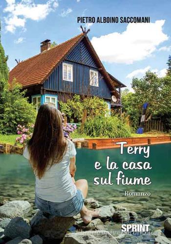 Terry e la casa sul fiume di Pietro Alboino Saccomani edito da Booksprint