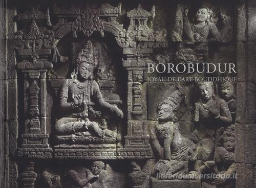 Borobudur. Joyau de l'art bouddhique. Ediz. illustrata di Helen Loveday edito da 5 Continents Editions