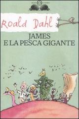 James e la pesca gigante di Roald Dahl edito da Salani
