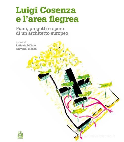 Luigi Cosenza e l'area Flegrea. Piani, progetti e opere di un architetto europeo edito da CLEAN