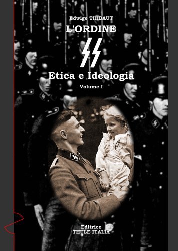 L' ordine SS. Etica e ideologia di Edwige Thibaut edito da Thule Italia