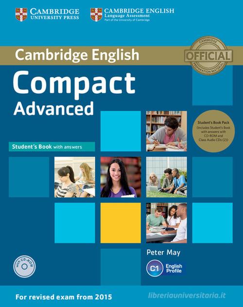Compact. Advanced. Student's book with key. Per le Scuole superiori e CD-ROM. Con CD Audio. Con espansione online di Peter May edito da Cambridge