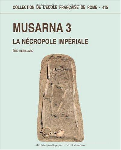 Musarna 3. La nécropole impériale edito da Ecole Francaise de Rome