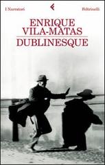Dublinesque di Enrique Vila-Matas edito da Feltrinelli