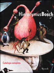 Hieronymus Bosch. Catalogo della mostra (Rotterdam, 1 settembre-11 novembre 2001) di Jos Koldeweij, Paul Vandenbroeck, Bernard Vermet edito da Rizzoli