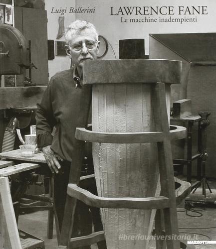Lawrence Fane. Le macchine inadempienti. Catalogo dlla mostra (Piacenza, dicembre 2006). Ediz. illustrata edito da Mazzotta