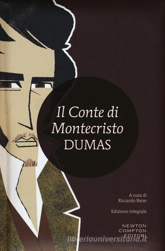 Il conte di Montecristo. Ediz. integrale di Alexandre Dumas edito da Newton Compton Editori