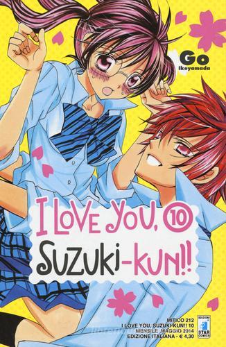 I love you, Suzuki-Kun! vol.10 di Go Ikeyamada edito da Star Comics