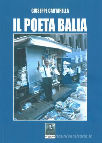 Il poeta Balia di Giuseppe Cantarella edito da Città del Sole Edizioni