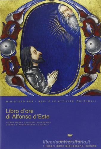 Libro d'ore di Alfonso d'Este (Offiziolo Alfonsino). Con CD-ROM edito da Y. Press