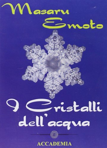 I cristalli dell'acqua. DVD di Masaru Emoto edito da Accademia Edizioni