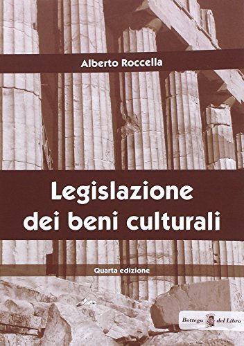 Legislazione dei beni culturali di Alberto Roccella edito da Bottega del libro