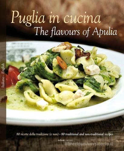 Puglia in cucina. Ediz. italiana e inglese di Colin Dutton edito da Sime Books