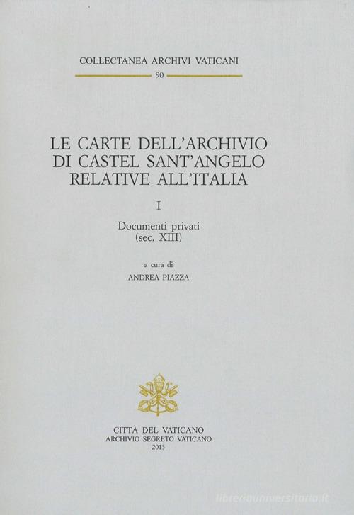 Le carte dell'archivio di castel sant'Angelo relative all'Italia vol.2 edito da Archivio Segreto Vaticano