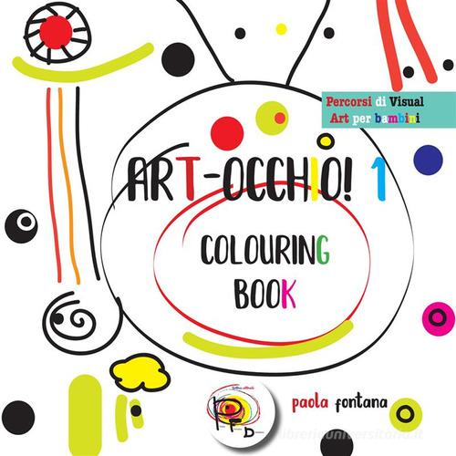 ART-occhio! Percorsi di visual art per bambini di Paola Fontana edito da StreetLib